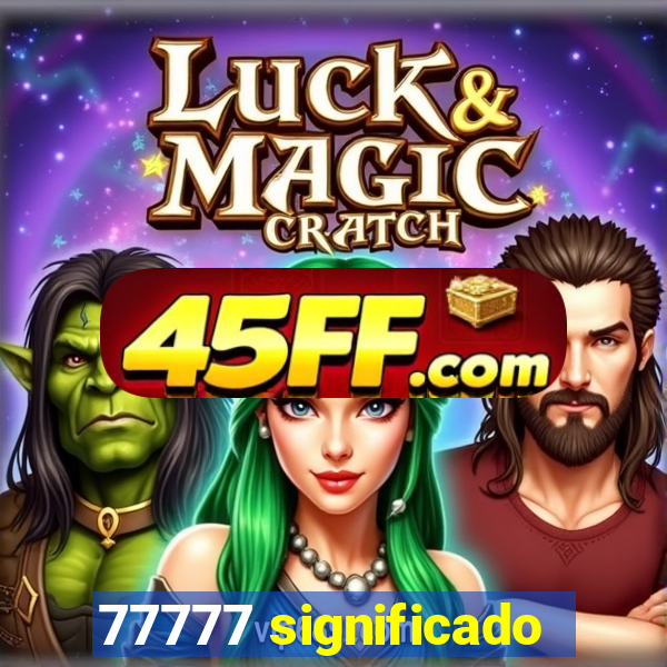 77777 significado